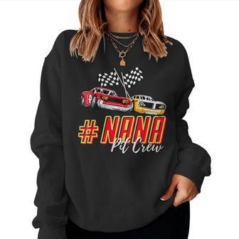 Nana Pit Crew Race Car Birthday Party Racing Family Grandma Women Sweatshirt - Monsterry