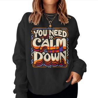 You Need To Calm Down Groovy Retro Cute Hippie 70S 60S Women Sweatshirt - Thegiftio UK