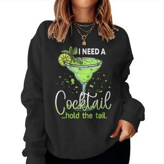I Need A Cocktail Hold The Tail Women Women Sweatshirt - Thegiftio UK