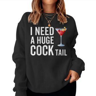 I Need A Huge Cocktail Sarcastic Adult Hen Party Pun Women Sweatshirt - Thegiftio UK