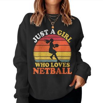 Netball Player Vintage Just A Girl Who Loves Netball Women Sweatshirt - Thegiftio UK