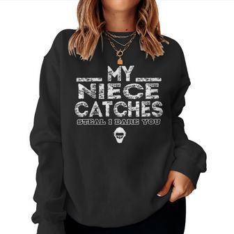 My Niece Steal I Dare Ya Cute Catchers Baseball Women Sweatshirt - Monsterry CA