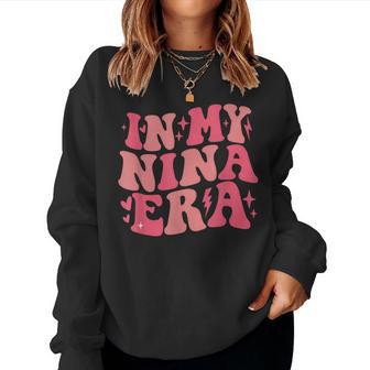 In My Nina Era Lover Groovy Retro Mom Mother's Day Women Sweatshirt - Monsterry UK