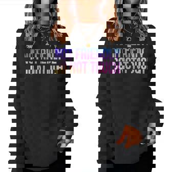 Not Friendly Do Not Touch Sarcastic Women Sweatshirt - Thegiftio
