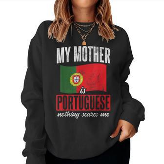 Nothing Scares Me My Mother Is Portugal Portuguese Women Sweatshirt - Monsterry DE