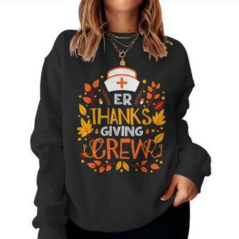 Nurse Er Thanksgiving Crew Thanksgiving Er Nurse Women Sweatshirt - Thegiftio UK