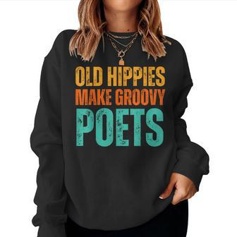 Old Hippies Make Groovy Poets Retro Vintage Writer Women Sweatshirt - Monsterry UK