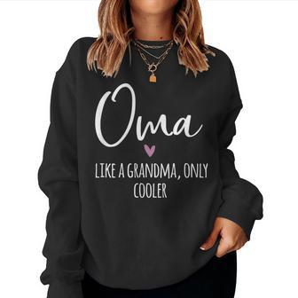 Oma Like A Grandma Only Cooler Heart Mother's Day Oma Women Sweatshirt | Mazezy AU