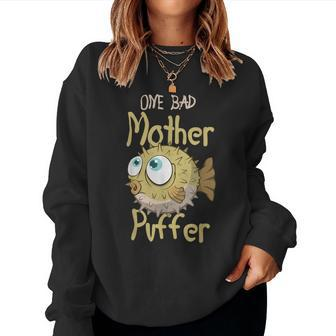 One Bad Mother Puffer Aquarium Aquarist Fish Fsh Fishkeeper Women Sweatshirt - Monsterry UK