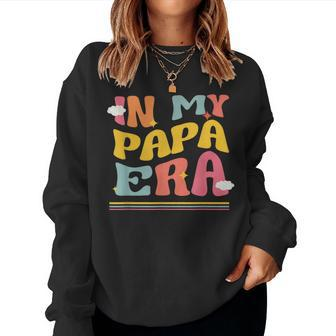 In My Papa Era Father Pun Groovy Dad Matching Family Women Sweatshirt - Monsterry DE