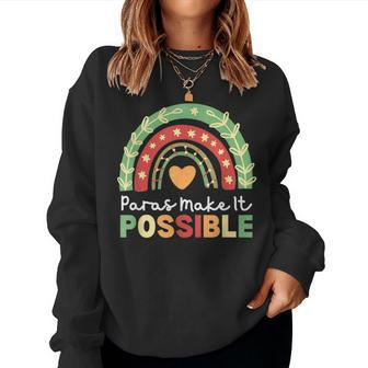 Paras Make It Possible Paraprofessional Rainbow Heart Cute Women Sweatshirt - Monsterry