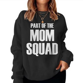 Part Of The Mom Squad Popular Family Parenting Quote Women Sweatshirt - Monsterry