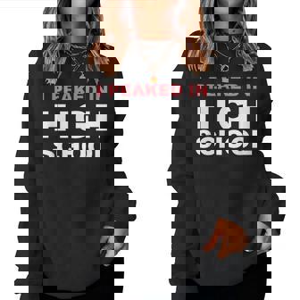 I Peaked In High School Sarcastic Sayings Women Sweatshirt - Monsterry