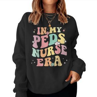 In My Peds Nurse Era Retro Nurse Appreciation Pediatrician Women Sweatshirt - Monsterry CA