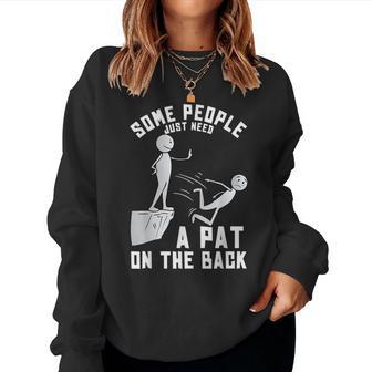 Some People Just Need A Pat On The Back Sarcastic Joke Women Sweatshirt - Thegiftio UK