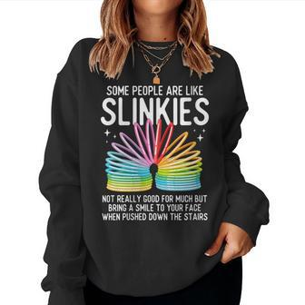 Some People Are Like Slinkies Sarcastic Or Cool Person Women Sweatshirt - Seseable
