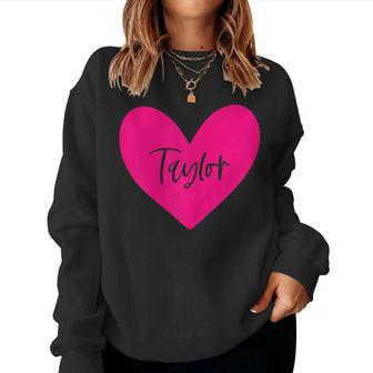 Pink Taylor Name Heart Love Woman Girl Friend Personalized Women Sweatshirt - Thegiftio UK
