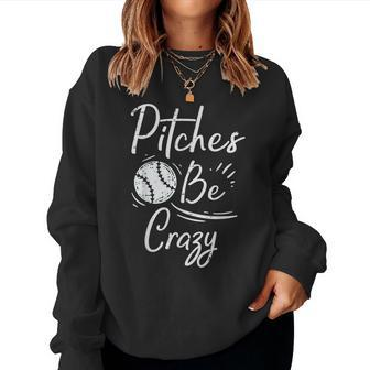Pitches Be Crazy Baseball Sports Player Boys Women Sweatshirt - Seseable