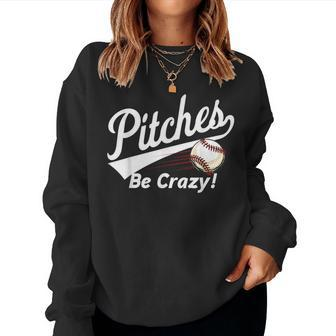 Pitches Be Crazy Baseball Humor Youth Women Sweatshirt - Seseable