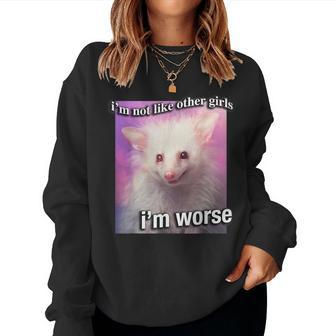 Possum Opossum I’M Not Like Other Girls I’M Worse Sarc Women Sweatshirt - Monsterry CA