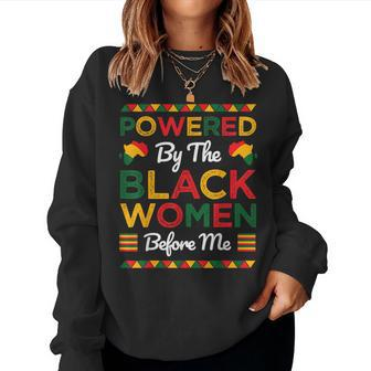 Powered By The Black Before Me Black History Month Women Sweatshirt - Seseable