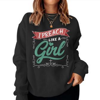 I Preach Like A Girl For Pastors And Preachers Women Sweatshirt - Monsterry