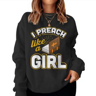 I Preach Like A Girl Pastor Preacher Women Sweatshirt - Monsterry DE