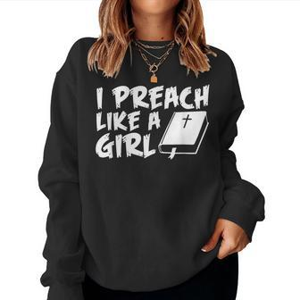 I Preach Like A Girl Pastors Pride Clothing Women Sweatshirt - Monsterry CA