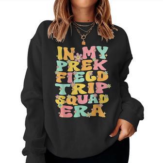 In My Prek Field Trip Era Groovy Prek Field Day Squad 2024 Women Sweatshirt - Monsterry DE