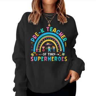 Prek Teacher Of Tiny Superheroes Kindergarten Back To School Women Sweatshirt - Monsterry CA