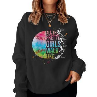 All The Pretty Girls Walk Like This Baseball Softball Women Sweatshirt - Monsterry UK