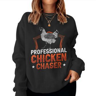 Professional Chicken Chaser Farmer Chickens Lover Farm Women Sweatshirt - Monsterry AU