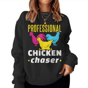 Professional Chicken Chaser Chickens Farming Farm Women Sweatshirt - Monsterry UK