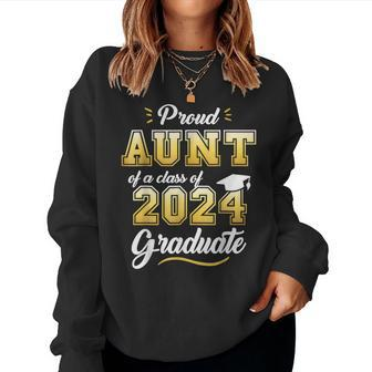 Proud Aunt Of A Class Of 2024 Graduate Senior 24 Graduation Women Sweatshirt - Monsterry DE