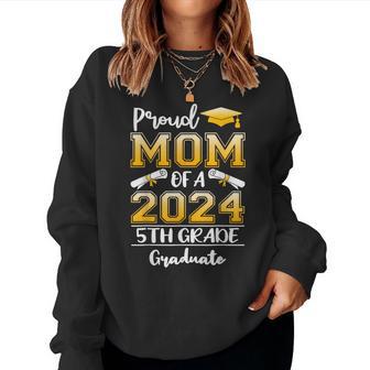 Proud Mom Of A 2024 5Th Grade Graduate Graduation Women Sweatshirt - Seseable