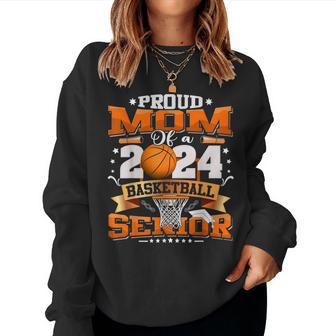 Proud Mom Of A 2024 Senior Basketball Graduate Grad 2024 Women Sweatshirt - Thegiftio UK