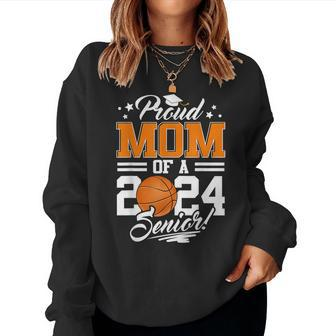 Proud Mom Of A 2024 Senior Graduate Basketball Women Sweatshirt - Seseable