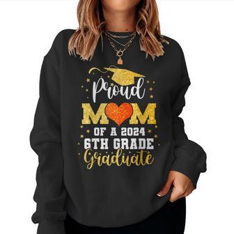 Proud Mom Of A Class Of 2024 Graduate 6Th Grade Graduation Women Sweatshirt - Monsterry DE