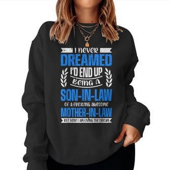 Proud Son-In-Law Freaking Awesome Mother-In-Law Living Dream Women Sweatshirt - Monsterry DE