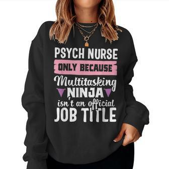 Psych Nurse Practitioner Ninja Mental Health Nursing Women Sweatshirt - Monsterry