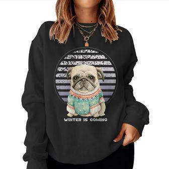 Pug Vintage Winter Is Coming Idea Women Sweatshirt - Monsterry UK