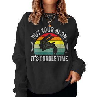 Put Your Gi On It's Cuddle Time Vintage Brazilian Jiu Jitsu Women Sweatshirt - Monsterry UK
