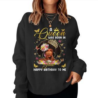 A Queen Was Born In June Birthday Costume For Women Women Sweatshirt - Monsterry AU