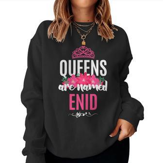 Queens Are Named Enid Pink Flower Custom Name B-Day Women Sweatshirt - Seseable