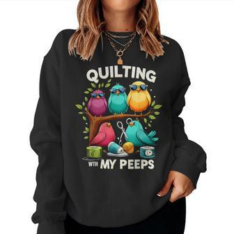 Quilting With My Peeps Quilting For Women Women Sweatshirt - Seseable