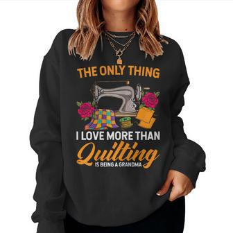 Quilting Sewing Quilting Grandma Quilt Women Sweatshirt - Thegiftio UK