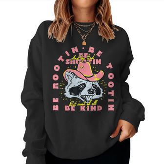 Raccoon Be Rootin Be Tootin Most Of All Be Kind Retro Racoon Women Sweatshirt - Monsterry