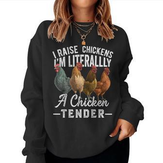 I Raise Chickens I'm Literally A Chicken Tender Women Sweatshirt - Monsterry CA