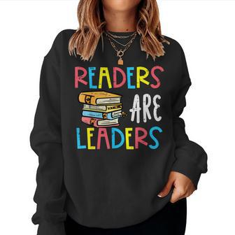 Readers Are Leaders Reading Book Lover Teacher Kid Women Sweatshirt - Seseable