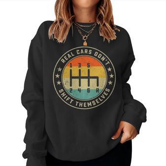 Real Cars Don't Shift Themselves 6 Speed Transmission Women Sweatshirt - Monsterry DE